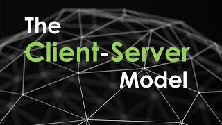 The Client Server Model | Clients and Servers