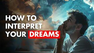How To Interpret Your Dreams! Keys to Understanding Your Dreams!