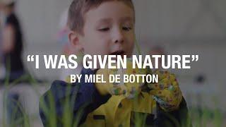 "I WAS GIVEN NATURE" by Miel de Botton - Empowering youth for our planet