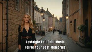 (All Vocals) Lofi Beats to Relive Your Best Memories | 10 Tracks of Nostalgic Chill Music