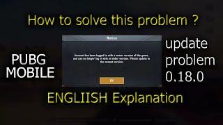 Account has been logged in with a newer version of the game, HOW TO FIX? ENGLISH  [PUBG MOBILE]