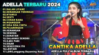 DALAN LIYANE - KENANGAN TERINDAH - NYAWIJI - CANTIKA ADELLA  - ADELLA FULL ALBUM TERBARU 2024