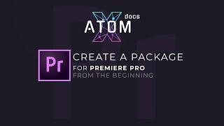 Create a package for Premiere Pro (AtomX Developer's Guide)
