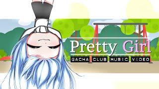 Pretty Girl  GLMV / GCMV  Gacha Life Songs / Music Video