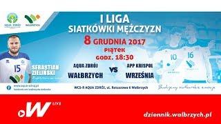 Na ŻYWO. Aqua Zdój Wałbrzych vs APP Krispol Września. I liga siatkówki mężczyzn