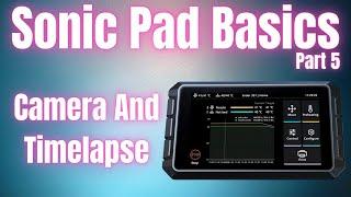 How To Connect  A Camera To Your Sonic Pad and Create Timelapse Videos - Sonic Pad Basics Part 5