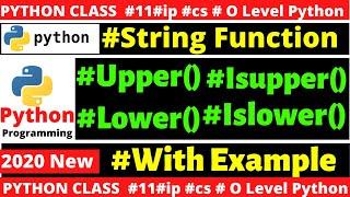 python string function : Upper() , Lower() , Isupper() , Islower() | method of string in #python