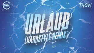 HBz x THOVI - Urlaub (Hardstyle Remix)