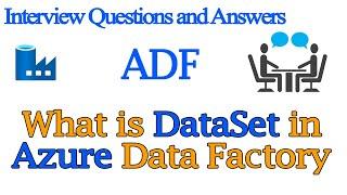 What is DataSet in Azure Data Factory | Azure Data Factory Interview Questions and Answers 2022