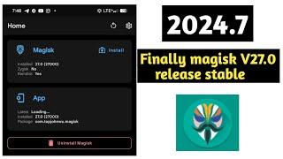 Finally magisk V27.0 is release stable How to install magisk 27.0 without bootloop magisk Root