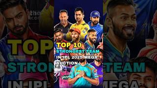 TOP 10 Strongest Team In IPL 2025 #top10 #cricket #shorts #ipl2025