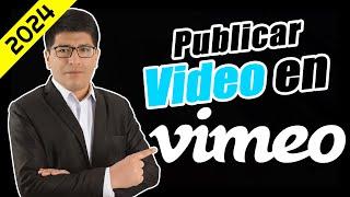 Cómo Subir Videos a Vimeo Sin Perder Calidad (PASO A PASO) - 2024
