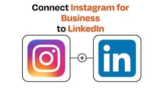 How to Connect Instagram for Business to LinkedIn - Easy Integration