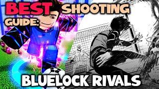 THE BEST SHOOTING GUIDE /// For Bluelock Rivals