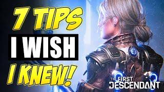 7 Tips I Wish I Knew! | The First Descendant