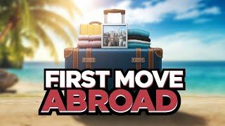 How to Choose the Best Country for Your First Move Abroad