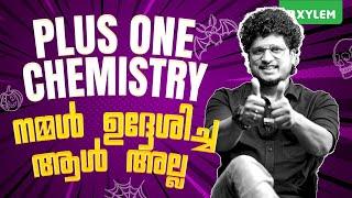 Plus One Chemistry നമ്മൾ ഉദ്ദേശിച്ച ആൾ അല്ല | Xylem Plus One