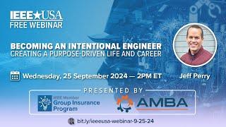 IEEE-USA Webinar: Becoming an Intentional Engineer - Creating a Purpose-Driven Life and Career