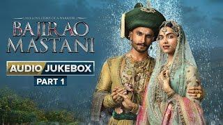 Bajirao Mastani Full Songs | Audio Jukebox - Part 1