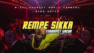 PARTY REMPE SIKKA  RIZAL NHARCKY REMIX 2024