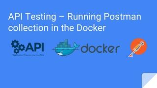 API testing in postman - Running Postman collection in the Docker