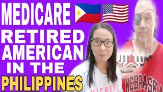 AMERICAN RETIRED IN THE PHILIPPINES | TALK ABOUT MEDICARE INSURANCE @nhalmaca