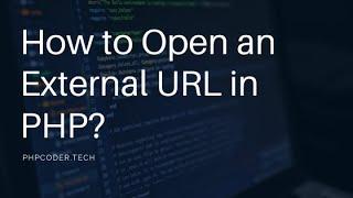 How to open external URL in PHP