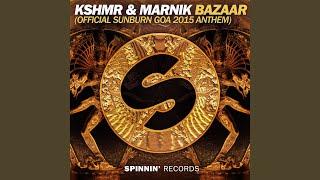 Bazaar (Official Sunburn Goa 2015 Anthem) (Extended Mix)