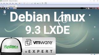 Debian 9.3 LXDE Installation + VMware Tools + Overview on VMware Workstation [2017]