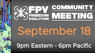 2024-09-18 FPV Freedom Coalition Community Meeting Livestream