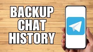 How To Backup Chat History In Telegram (2023)