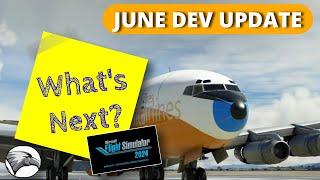 MSFS Development Update | June 2024 | What's Coming Up Next?