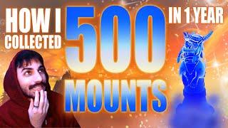 3 hours of how I collected 500+ mounts in only 1 year! [full video guide]