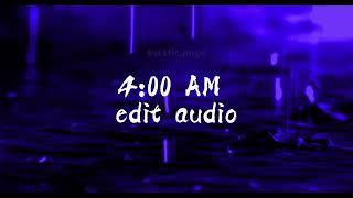 4:00 AM [edit audio]