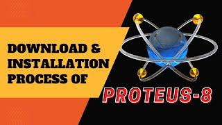 Download & Installation Process of Proteus 