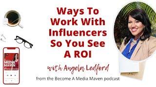 Ways To Work With Influencers So You See A ROI