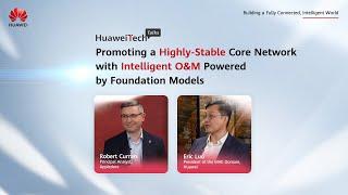 Huawei TechTalks: Promoting a Highly Stable Core Network with Intelligent O&M