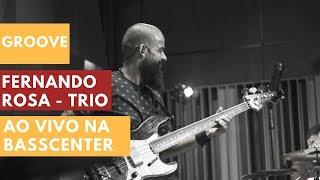 FERNANDO ROSA - TRIO - LIVE SESSION BASSCENTER - fat Kell Smith