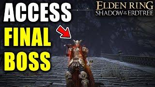 How To Access Final Boss Area In Elden Ring Shadow Of The Erdtree - Easy Guide