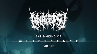 ANALEPSY - The Making of "Quiescence" - PART IV