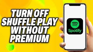 How To Turn Off Spotify Shuffle Play Without Premium (2025) - Quick Fix