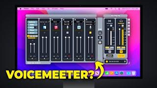 The BEST VoiceMeeter Alternative for MacOS!