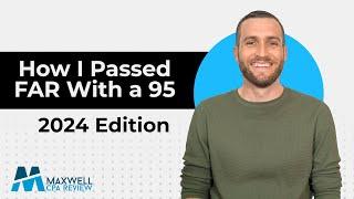 Conquer the FAR Exam | Top Tips and Strategies from a 95 Scorer | Maxwell CPA Review