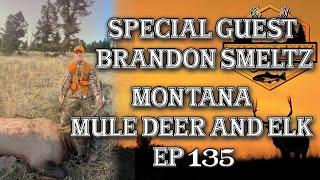 Montana Mule Deer and Elk: Special Guest Bronson Smeltz Ep: 135