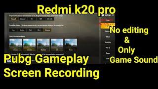 Redmi k20 pro pubg gameplay using inbuilt screen recorder 60fps( Only gameplay sound & no editing)