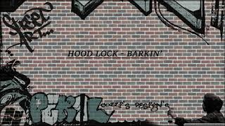 HOOD LOCK - BARKIN' (2019) [prod. agbeatsbitch]