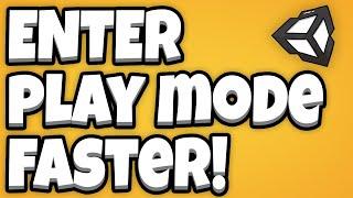 Enter Play Mode Faster in Unity! Speed Up Development Time [Unity Tutorial]