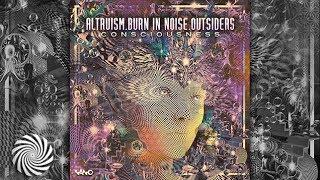 Altruism & Burn In Noise & Outsiders - Consciousness