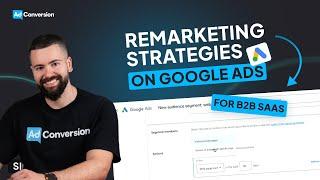 Remarketing Strategies to Win Over Your B2B Prospects on Google Ads