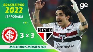 INTERNACIONAL 3 X 3 SÃO PAULO | MELHORES MOMENTOS | 18ª RODADA BRASILEIRÃO 2022 | ge.globo